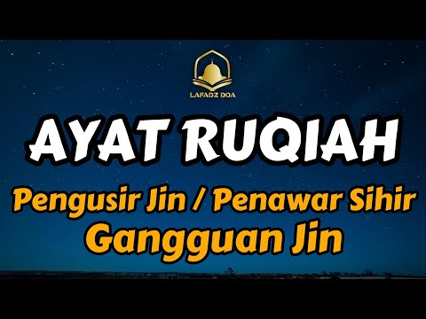 Ayat Ruqyah Pengusir Jin, Penawar Sihir, Gangguan Jin, Pagar Rumah and Pagar Diri | By Ayub Mus'ab