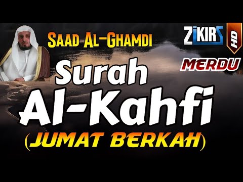 SURAH AL-KAHFI FULL BY SYEIKH SAAD AL-GHAMDI | JUMAT BERKAH