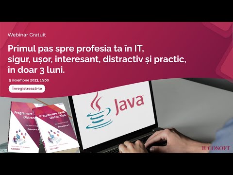 IUCOSOFT|Webinar|Programare Java|Primul pas spre profesia ta &amp;icirc;n IT, sigur, ușor, practic, distractiv