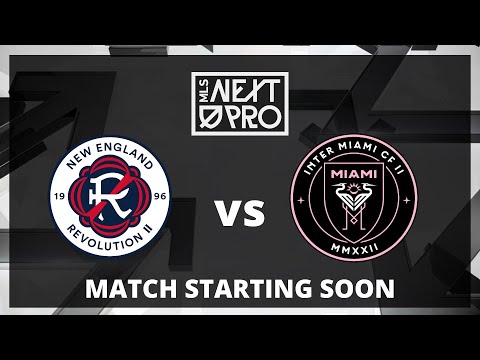 LIVE STREAM: MLS NEXT PRO: New England Revolution II vs Inter Miami CF II | May 28, 2023