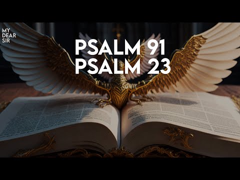 PSALM 91 and PSALM 23 | The Most Powerful Prayer in the Bible!