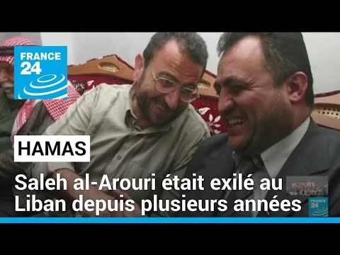 Assassinat du num&eacute;ro 2 du Hamas : Saleh al-Arouri &eacute;tait exil&eacute; au Liban depuis plusieurs ann&eacute;es