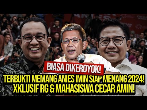 BIASA DIKEROYOK! TERBUKTI ANIES IMIN SIAP MENANG 2024! XKLUSIF RG &amp; MAHASISWA CECAR AMIN! | KIB