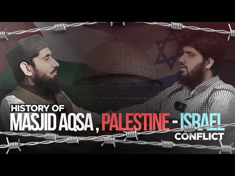 History of Masjid e Aqsa and Palestine Issue II Tradition &amp; Modernity