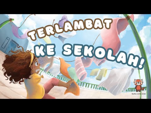 Terlambat ke sekolah | Natha cerita dan dongeng anak Indonesia