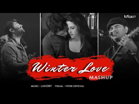 Winter Love Chillout Mashup 2024 | Lo-fi 2307 | Shahrukh K, Deepika | Arijit Singh | Bollywood Lofi