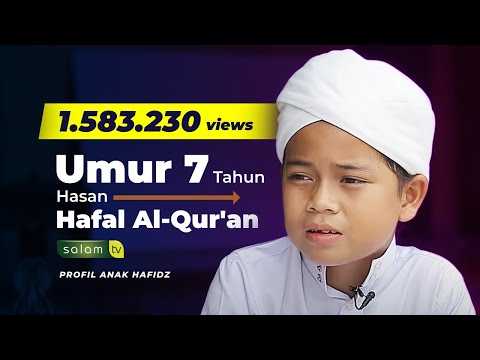 &quot;Hasan Hafal Al - Qur'an sejak Umur 7 Tahun&quot; - PROFIL ANAK HAFIDZ