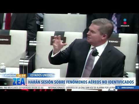 Alistan sesi&oacute;n sobre fen&oacute;menos a&eacute;reos no identificados en EE.UU. | Noticias con Francisco Zea