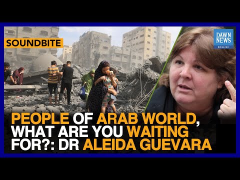 People Of Arab World, What Are You Waiting For?: Dr. Aleida Guevara | Dawn News English