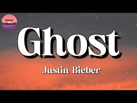 Justin Bieber - Ghost (Lyrics)