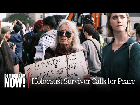 87-Year-Old Holocaust Survivor Condemns Israeli Assault &amp; Calls for Peace