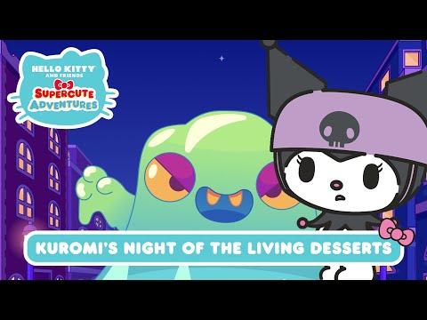 Kuromi&rsquo;s Night of the Living Desserts | Hello Kitty and Friends Supercute Adventures S3 EP11