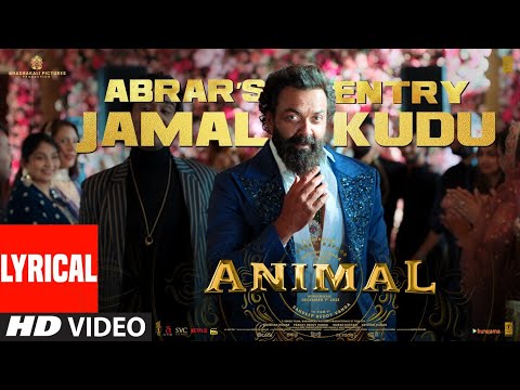 ANIMAL: Abrar&rsquo;s Entry - Jamal Kudu (Lyrical Video) | Bobby Deol | Sandeep Vanga | Bhushan Kumar