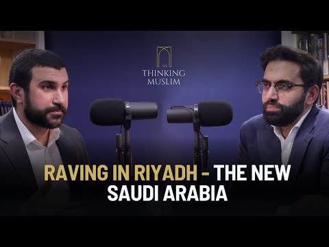 Raving in Riyadh &amp;ndash; The New Saudi Arabia with Sami Hamdi