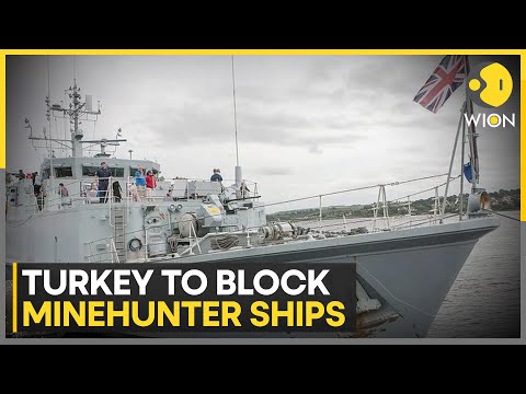 Turkey to block UK's Minehunter Ships, says 'it will violate int'l pact concerning wartime passage'