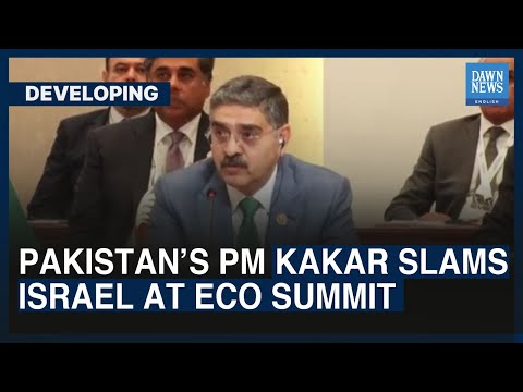Pakistan&rsquo;s PM Kakar Slams Israel At ECO Summit | Dawn News English