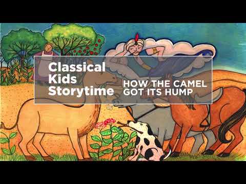 YourClassical Storytime: How the Camel Got Its Hump