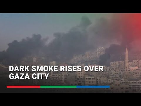 Dark smoke rises over Gaza City | ABS-CBN News