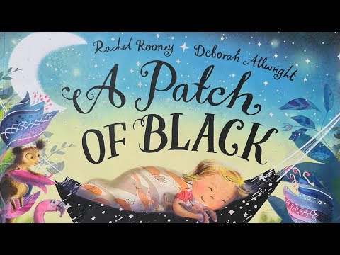 Read Along &amp;quot;A PATCH OF BLACK&amp;quot; by Rachel Rooney/ Illustrated by Deborah Allwright. Children's Story