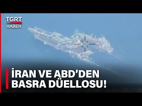 Basra K&ouml;rfezi'nde Gerilim Dolu Anlar! İran ve ABD Donanmaları Burun Buruna Geldi - TGRT Haber