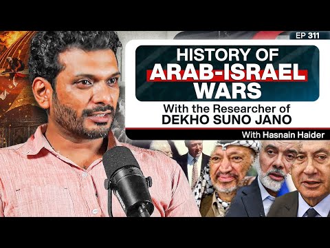 Why the Arabs lost the wars against Israel - Hasnain Haider - Dekho Suno Jano - 