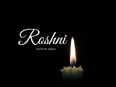 Roshni by Haidar Iqbal (Lyrical Visualiser)