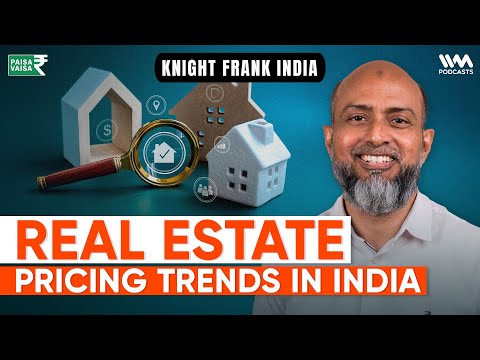 Indian Real Estate Market Insights | Paisa Vaisa Podcast Ft. 