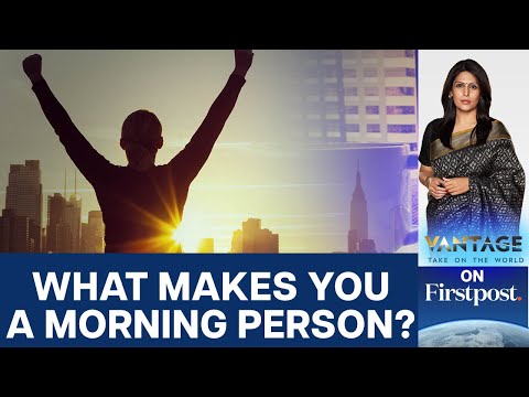 Want to Be a Morning Person? Think Again. Here's Why | Vantage with Palki Sharma