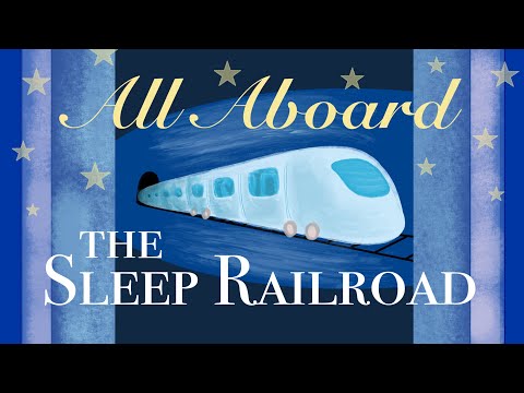 All Aboard the Sleep Railroad | Audio Story for Kids | Kids Podcast