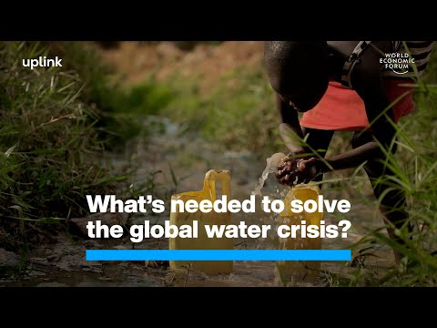 What&rsquo;s needed to solve the global water crisis?