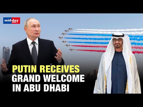 Russian President Putin lands in Abu Dhabi; Receives Grand Welcome