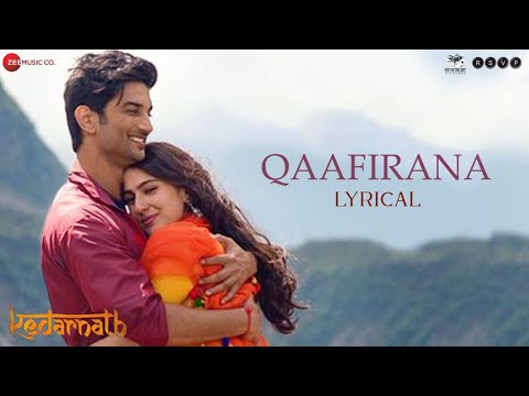 Qaafirana - Lyrical |  Kedarnath | Sushant S Rajput | Sara Ali Khan | Arijit Singh &amp; Nikhita| Amit T