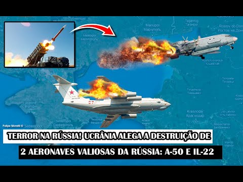 Terror Na R&uacute;ssia! Ucr&acirc;nia Alega A Destrui&ccedil;&atilde;o De 2 Aeronaves Valiosas Da R&uacute;ssia: A-50 E IL-22