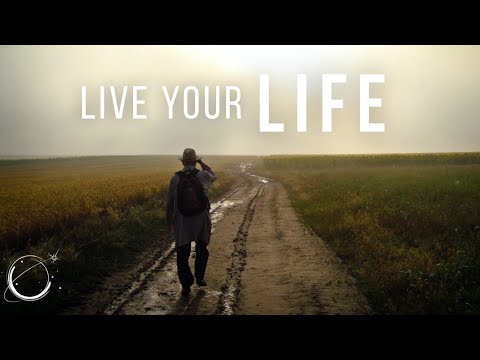 Live Your Life - Inspirational Video