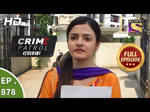 Crime Patrol Dastak - Ep 878 - Full Episode - 4th October, 2018