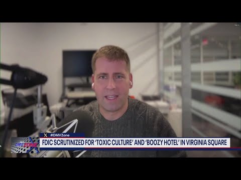 FDIC scrutinized for 'toxic culture' and 'boozy hotel' in Virginia Square