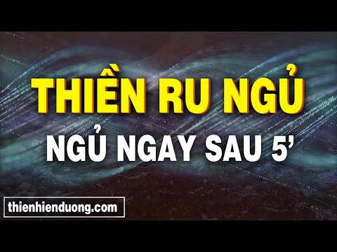 B&agrave;i Thiền Ru Ngủ - D&agrave;nh Cho Người Kh&oacute; Ngủ Về Đ&ecirc;m | Thiền Hi&ecirc;n Dương