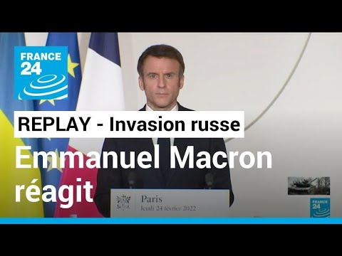 REPLAY - Emmanuel Macron s'exprime sur l'op&eacute;ration militaire russe en Ukraine &bull; FRANCE 24