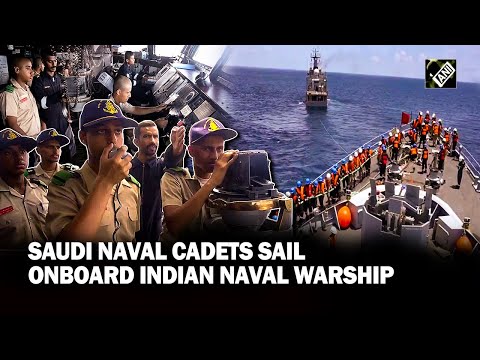 For the first time, Saudi Naval Cadets sailed onboard an Indian Naval warship