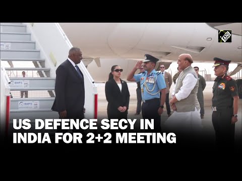 US Defence Secretary Lloyd Austin arrives in India for India-US 2+2 Ministerial Dialogue