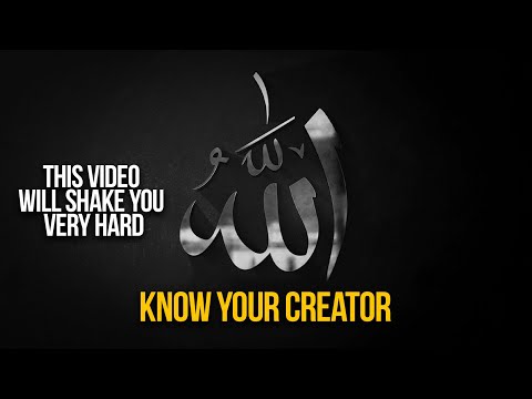 Know Your Creator | WHO IS ALLAH (Mind-blowing)