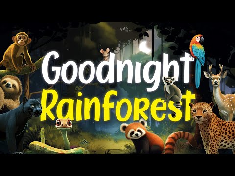 Goodnight Rainforest 🌳 | ULTIMATE Calming Bedtime Story for Babies and Toddlers with Rain Sounds