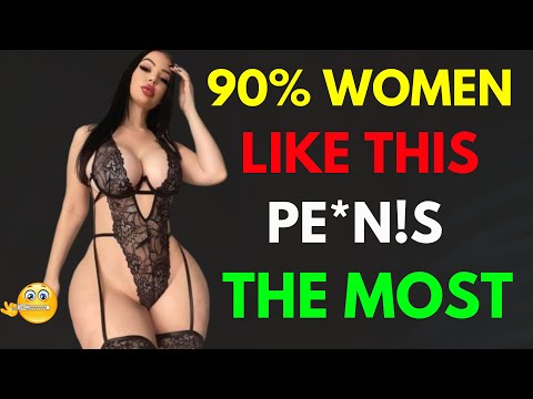 4 Types of Pen*!s And which one Women's like The MOST | Women Psychology