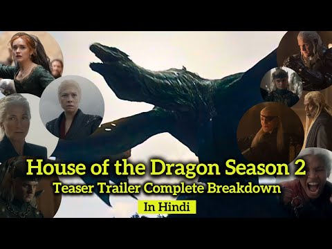 House of the Dragon Season 2 Trailer Complete Breakdown in Hindi | *No Major Spoiler*