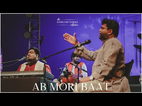 Ab Mori Baat (Live) | The Anirudh Varma Collective feat. Pt. Bhuvanesh Komkali