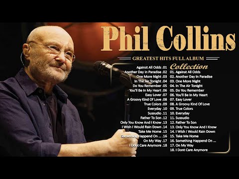 The Best of Phil Collins 🎙 Phil Collins Greatest Hits Full Album 🎙 Best Soft Rock Songs Phil Collins