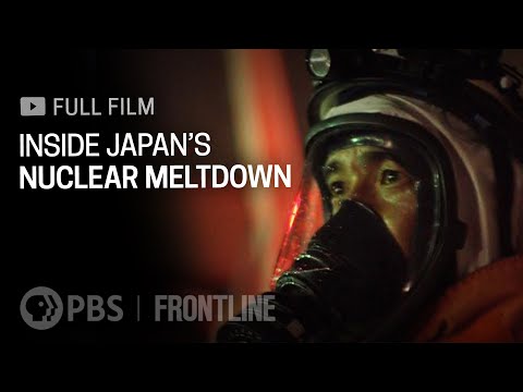 Inside Japan's Nuclear Meltdown (full documentary) | FRONTLINE