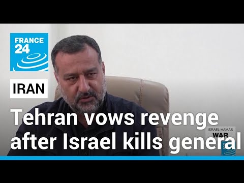 Iran vows revenge after Israeli air strike kills top general &bull; FRANCE 24 English