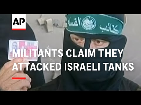 Militants claim they attacked Israeli tanks, show what they say are Israeli soldiers' IDs