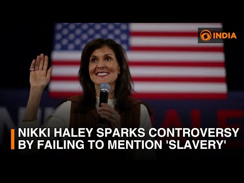 Nikki Haley sparks controversy by failing to mention 'slavery' | DD India